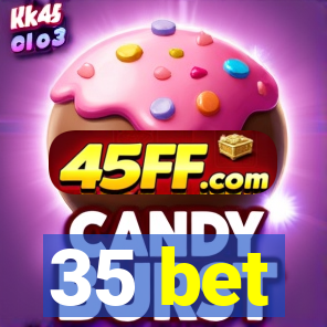 35 bet